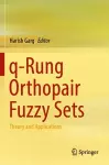 q-Rung Orthopair Fuzzy Sets cover