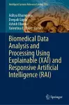 Biomedical Data Analysis and Processing Using Explainable (XAI) and Responsive Artificial Intelligence (RAI) cover