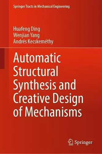 Automatic Structural Synthesis and Creative Design of Mechanisms cover