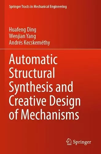 Automatic Structural Synthesis and Creative Design of Mechanisms cover