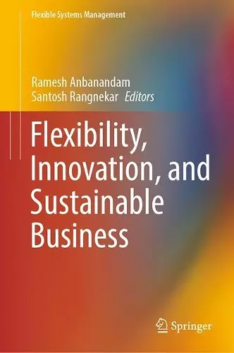 Flexibility, Innovation, and Sustainable Business cover