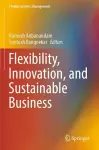 Flexibility, Innovation, and Sustainable Business cover