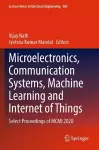 Microelectronics, Communication Systems, Machine Learning and Internet of Things cover