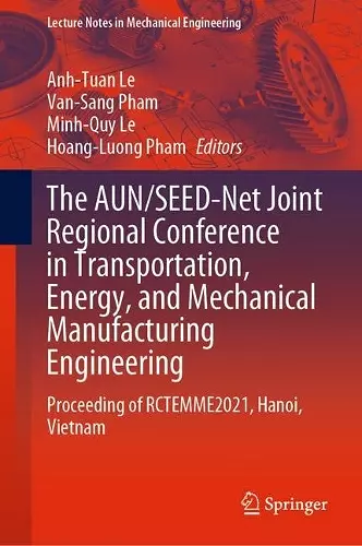 The AUN/SEED-Net Joint Regional Conference in Transportation, Energy, and Mechanical Manufacturing Engineering cover