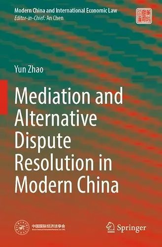 Mediation and Alternative Dispute Resolution in Modern China cover