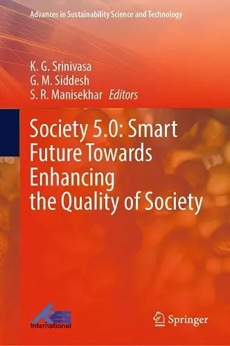 Society 5.0: Smart Future Towards Enhancing the Quality of Society cover