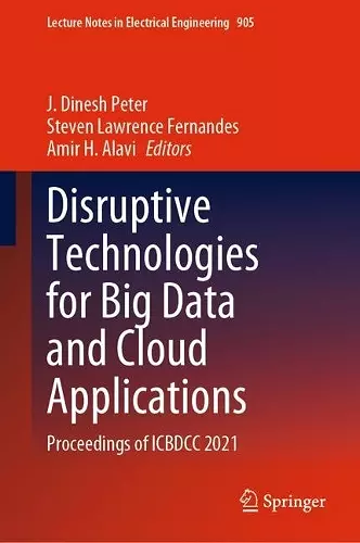 Disruptive Technologies for Big Data and Cloud Applications cover