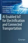 AI Enabled IoT for Electrification and Connected Transportation cover