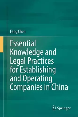 Essential Knowledge and Legal Practices for Establishing and Operating Companies in China cover