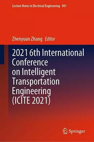 2021 6th International Conference on Intelligent Transportation Engineering (ICITE 2021) cover