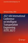 2021 6th International Conference on Intelligent Transportation Engineering (ICITE 2021) cover