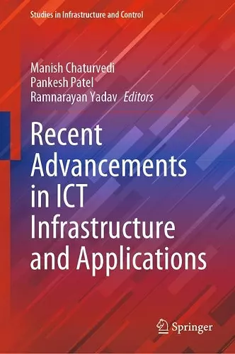 Recent Advancements in ICT Infrastructure and Applications cover