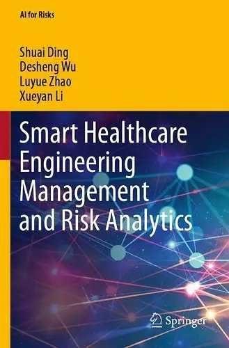 Smart Healthcare Engineering Management and Risk Analytics cover