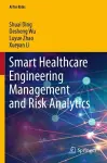 Smart Healthcare Engineering Management and Risk Analytics cover