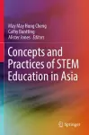 Concepts and Practices of STEM Education in Asia cover
