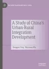 A Study of China's Urban-Rural Integration Development cover