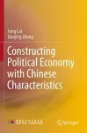 Constructing Political Economy with Chinese Characteristics cover