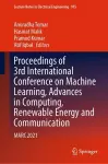 Proceedings of 3rd International Conference on Machine Learning, Advances in Computing, Renewable Energy and Communication cover