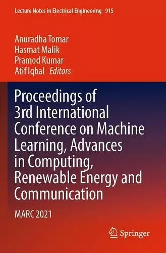 Proceedings of 3rd International Conference on Machine Learning, Advances in Computing, Renewable Energy and Communication cover