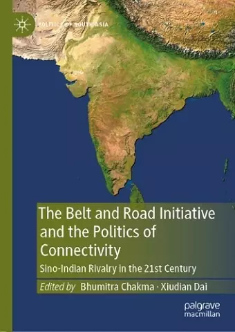 The Belt and Road Initiative and the Politics of Connectivity cover