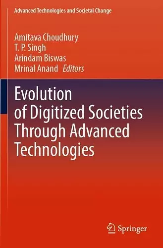 Evolution of Digitized Societies Through Advanced Technologies cover