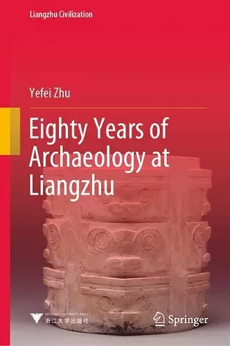 Eighty Years of Archaeology at Liangzhu cover