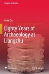 Eighty Years of Archaeology at Liangzhu cover