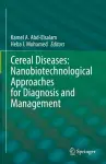 Cereal Diseases: Nanobiotechnological Approaches for Diagnosis and Management cover