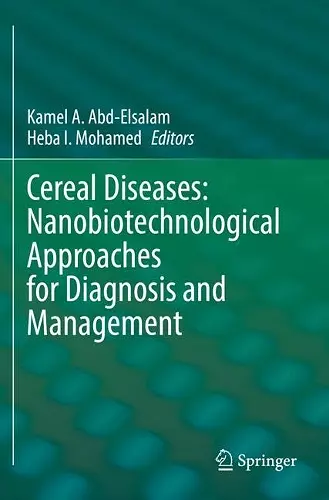 Cereal Diseases: Nanobiotechnological Approaches for Diagnosis and Management cover