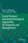 Cereal Diseases: Nanobiotechnological Approaches for Diagnosis and Management cover