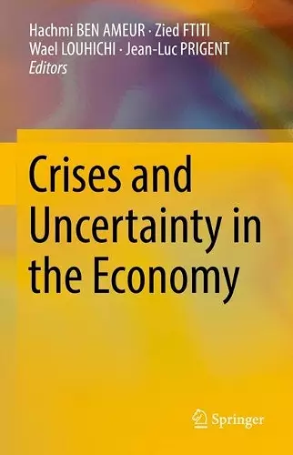 Crises and Uncertainty in the Economy cover