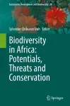 Biodiversity in Africa: Potentials, Threats and Conservation cover