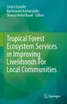 Tropical Forest Ecosystem Services in Improving Livelihoods For Local Communities cover