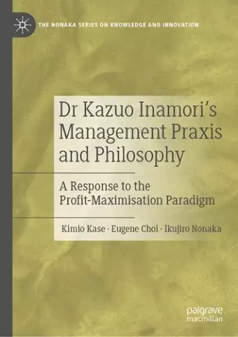 Dr Kazuo Inamori’s Management  Praxis and Philosophy cover