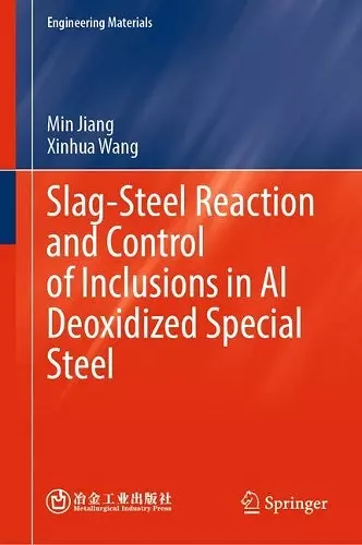 Slag-Steel Reaction and Control of Inclusions in Al Deoxidized Special Steel cover