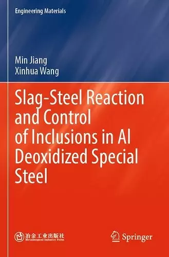 Slag-Steel Reaction and Control of Inclusions in Al Deoxidized Special Steel cover