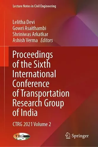 Proceedings of the Sixth International Conference of Transportation Research Group of India cover