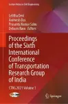 Proceedings of the Sixth International Conference of Transportation Research Group of India cover