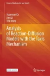 Analysis of Reaction-Diffusion Models with the Taxis Mechanism cover