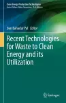 Recent Technologies for Waste to Clean Energy and its Utilization cover