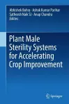 Plant Male Sterility Systems for Accelerating Crop Improvement cover