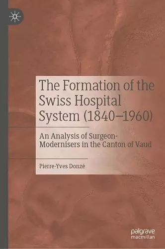 The Formation of the Swiss Hospital System (1840–1960) cover