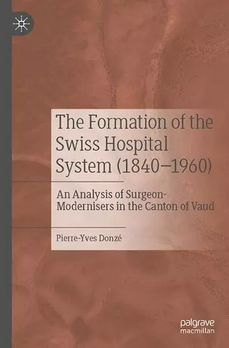 The Formation of the Swiss Hospital System (1840–1960) cover