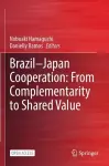 Brazil—Japan Cooperation: From Complementarity to Shared Value cover