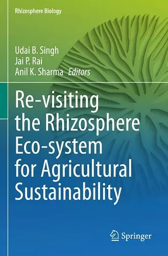 Re-visiting the Rhizosphere Eco-system for Agricultural Sustainability cover