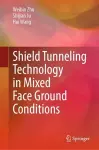 Shield Tunneling Technology in Mixed Face Ground Conditions cover