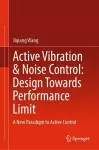 Active Vibration & Noise Control: Design Towards Performance Limit cover