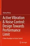 Active Vibration & Noise Control: Design Towards Performance Limit cover