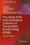 Proceedings of the Sixth International Conference of Transportation Research Group of India cover