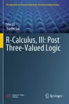 R-Calculus, III: Post Three-Valued Logic cover